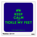 [Feet] keep calm and tickle my feet  Wall Decals