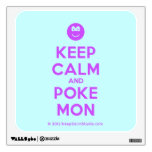 [Smile] keep calm and poke mon  Wall Decals