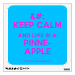 [No Crown] keep calm and live in a pinne- apple  Wall Decals