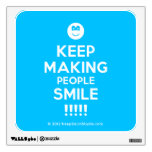 [Smile] keep making people smile !!!!!  Wall Decals