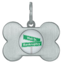 Wall Street Bankruptcy - Occupy Wall Street Sign Pet Tags