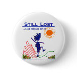 Wander Sill Lost...And Proud Of It! Pinback Button