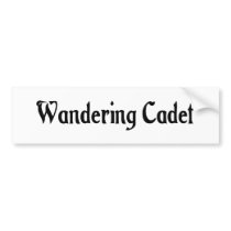 Wandering Cadet Bumper Sticker