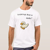 Wanna buy a duck? t-shirts by ajarofalmonds Wanna buy a duck? t-shirts