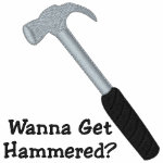 Wanna Get Hammered Embroidered Shirt