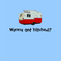 Wanna get hitched? t-shirts by vintagetrailers Wanna get hitched? t-shirts