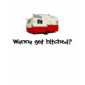 Wanna get hitched? t-shirts by vintagetrailers Wanna get hitched? t-shirts