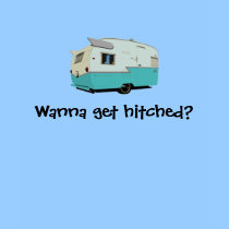 Wanna get hitched? t-shirts by vintagetrailers Wanna get hitched? t-shirts