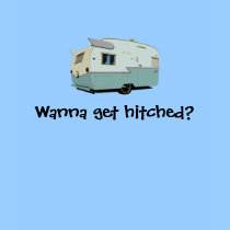 Wanna get hitched? t-shirts by vintagetrailers Wanna get hitched? t-shirts