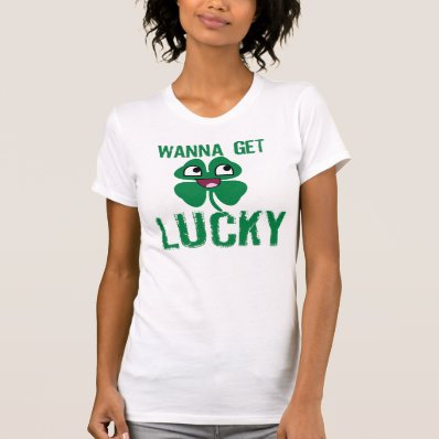 Wanna Get Lucky Tshirts