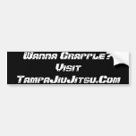 Wanna Grapple?Visit TampaJiuJitsu.Com Bumper Stickers