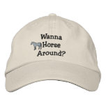 Wanna Horse Around Embroidered Hat
