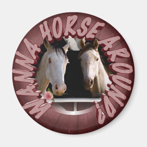 Wanna horse around? refrigerator magnets