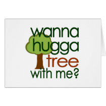 Wanna Hugga Tree With Me? cards by worldsfair Wanna Hugga Tree With Me? cards