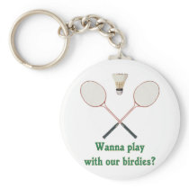 Wanna Play Badminton Key Chain