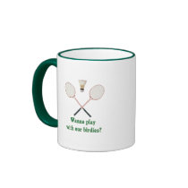 Wanna Play Badminton Coffee Mug