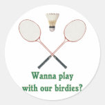 Wanna Play Badminton Stickers