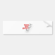 Wanna play doctor? bumper sticker