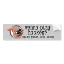 Wanna Play Hockey? bumper stickers