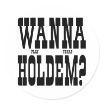 Wanna Play Texas Holdem? stickers by WhiteTiger_LLC Wanna Play Texas Holdem? stickers