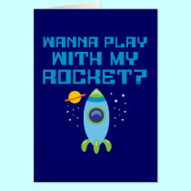 Wanna Play With My Rocket cards