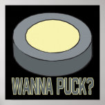 Wanna Puck Poster