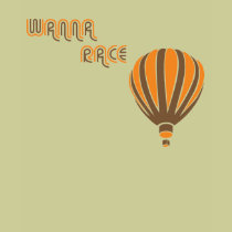 Wanna Race? t-shirts