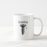 Wanna screw coffee mugs