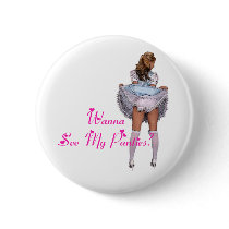 Wanna See My Panties? Buttons by uniqueandkinky Wanna See My Panties? Buttons