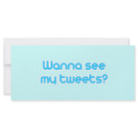 Wanna see my tweets rack cards