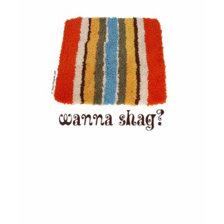 Wanna Shag Giftware shirt