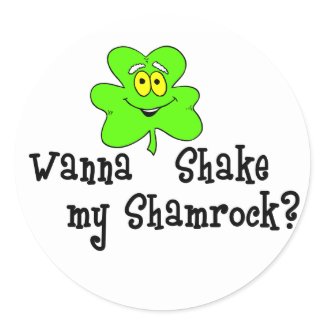 Wanna Shake my Shamrock sticker