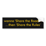wanna 'Share the Road'......then 'Share the Rules' Bumper Stickers