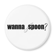 Wanna Spoon? Fridge Magnets