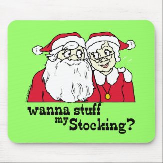 Wanna Stuff my Stocking Santa? mousepad