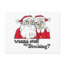 Wanna Stuff my Stocking Santa?