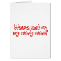 Wanna Suck On My Candy Cane 2 cards by TeeZazzle Wanna Suck On My Candy Cane 2 cards