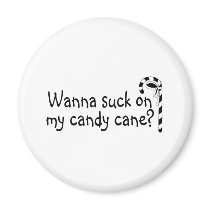 Wanna Suck On My Candy Cane magnets by TeeZazzle Wanna Suck On My Candy Cane magnets