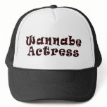 WANNABE ACTRESS TRUCKER HAT