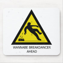 Wannabe Breakdancer Ahead mousepads by Risis_ Wannabe Breakdancer Ahead mousepads