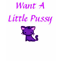 Want A Little Pussy t-shirts by LdyDonna Want A Little Pussy t-shirts
