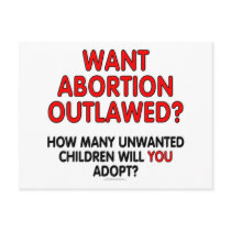 Want abortion outlawed? How many unwanted... Post Cards
