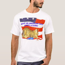 Want an American Cat?  Adopt a Feral! t-shirts