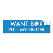 Want BO? Pull My Finger bumper stickers