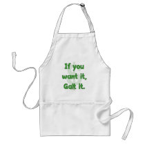 Want It Galt It aprons by HappyDoggies Want It Galt It aprons