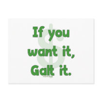 Want It Galt It