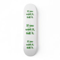 Want It Galt It