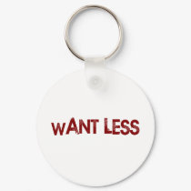 Want Less keychains