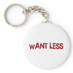 Want Less Keychain