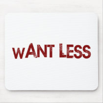 Want Less mousepads